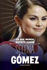 Lo Que Nunca Supiste Sobre Selena Gómez (Biografías Detrás de Escena) (Spanish Edition) cover image