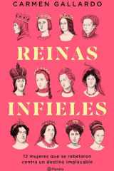 Reinas infieles: 12 mujeres que se rebelaron contra un destino implacable cover image