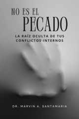 NO ES EL PECADO: La Raíz Oculta de Tus Conflictos Internos (Spanish Edition) cover image