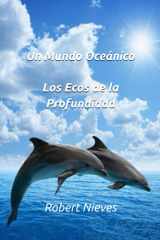 Un Mundo Oceánico: Los Ecos de la Profundidad (Spanish Edition) cover image