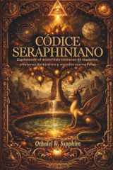CÓDICE SERAPHINIANO: Explorando el misterioso universo de símbolos, criaturas fantásticas y mundos surrealistas (Spanish Edition) cover image