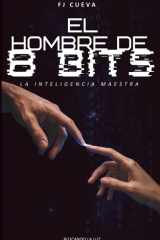 El Hombre de 8 Bts - La Inteligencia Maestra cover image