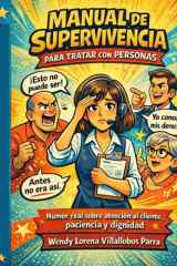 Manual de Supervivencia para Tratar con Personas: Humor real sobre atención al cliente, paciencia y dignidad (Spanish Edition) cover image