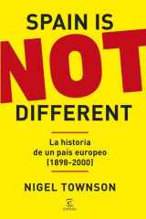 Spain is NOT different: La historia de un país europeo (1898-2000) cover image