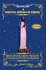 DEVOCIÓN A NUESTRA SEÑORA DE KIBEHO: Historia, Novenas, Letanías, Apariciones, Rosario de los Siete Dolores y Oraciones por la Conversión, la Paz y la Esperanza (Spanish Edition) cover image
