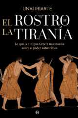 El rostro de la tiranía: Lo que la antigua Grecia nos enseña sobre el poder autocrático cover image