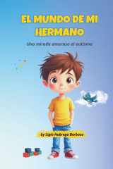 El Mundo de mi Hermano: Una mirada amorosa al autismo (Spanish Edition) cover image