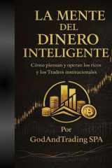 La Mente Del Dinero Inteligente: Como piensan y operan los ricos y los traders institucionales (Spanish Edition) cover image