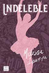 Indeleble: Novela / Indelible: A Novel (Artes 1) (Spanish Edition) cover image