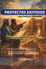 PROYECTOS EXITOSOS CON ESDRAS Y NEHEMIAS: 40 lecciones practicas de gestion de proyectos con Esdras (Spanish Edition) cover image