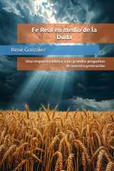 Fe real en medio de la duda: Una respuesta bíblica a las grandes preguntas de nuestra generación (Escuela del Espíritu) (Spanish Edition) cover image