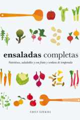 Ensaladas Completas/ Salad Meals Nutritivas, Saludables Y Con Fruta Y Verdura de Temporada cover image