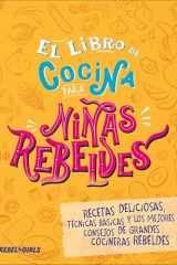 El Libro de Cocina para Ninas Rebeldes (Rebel Girls Cook) cover image