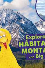 Explora los hábitats de montaña con Big Bird (Explore Mountain Habitats with Big Bird) cover image