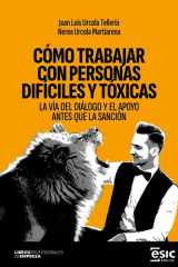 CÓMO TRABAJAR CON PERSONAS DIFÍCILES Y TÓXICAS - LA VÍA DEL DIÁLOGO Y EL APOYO ANTES QUE LA SANCIÓN cover image