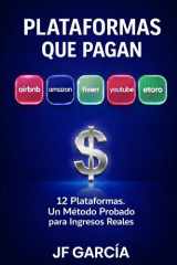 Plataformas Que Pagan - 12 Plataformas Probadas Para Ingresos Reales cover image