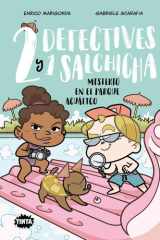 Dos detectives y un salchicha 2. Misterio en el parque acuático cover image