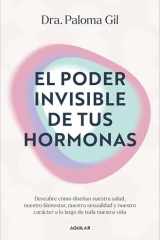 El Poder Invisible de Tus Hormonas / the Invisible Power of Your Hormones cover image
