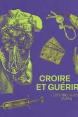Croire et guérir: Et délivrez-nous du mal cover image