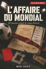 L'AFFAIRE DU MONDIAL: Livre-jeu d'enquête — 18 740 suspects · 13 indices · 22 heures avant la finale (French Edition) cover image
