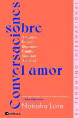 Conversaciones sobre el amor: Amantes, deseo, rupturas, familia, soledad, amistad cover image