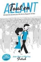Tout en ALLANT: 60 histoires vécues pour 60 clés du Royaume de Dieu (French Edition) cover image