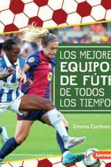 Los mejores equipos de fútbol de todos los tiempos (All-Time Best Soccer Teams) cover image