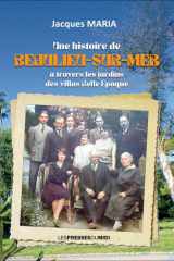 UNE HISTOIRE DE BEAULIEU-SUR-MER: A travers les jardins des villas Belle époque cover image