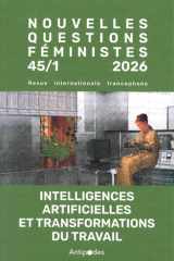 Nouvelles Questions Féministes, vol. 45(1)/2026: Intelligences artificielles et transformations du travail cover image