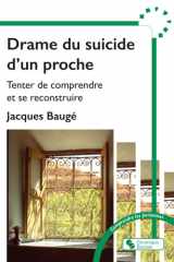 Drame du suicide d'un proche: Tenter de comprendre et se reconstruire cover image