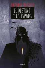 El Destino Y La Espada / The Destiny and the Sword cover image