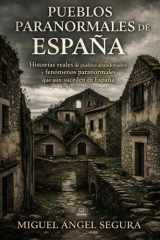 Pueblos paranormales de España - Historias reales de pueblos abandonados y fenómenos paranormales que aún suceden en España cover image