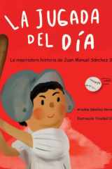 La Jugada del Dia: Historia Basada en la Vida de Juan Manuel Sanchez Sanchez: (Spanish Edition) cover image
