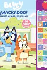 BLUEY ¡WACKADOO! PALABRAS Y SONIDOS DE BLUEY - LIBRO SONORO CON 30 BOTONES PARA OÍR PALABRAS Y SONIDOS - PI KIDS cover image
