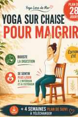 Maigrir avec le yoga sur chaise:: le programme de 28 jours pour débutants et seniors – doux, efficace, avec programme de suivi à télécharger (French Edition) cover image