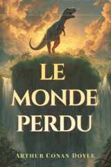 Le Monde perdu: Un roman classique de science-fiction et d’exploration fantastique (French Edition) cover image