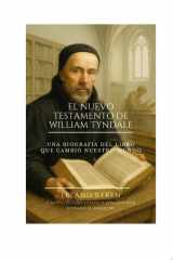 EL NUEVO TESTAMENTO DE WILLIAM TYNDALE Una Biografía del Libro que Cambió Nuestro Mundo cover image