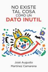 No existe tal cosa como un dato inútil (Spanish Edition) cover image