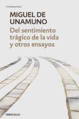 Del Sentimiento Trágico de la Vida y Otros Ensayos / Tragic Sense of Life cover image