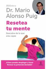 Resetea Tu Mente: Descubre de lo Que Eres Capaz / Reset Your Mind (Biblioteca Mario Alonso Puig) cover image