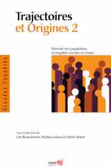 Trajectoires et origines 2: Diversité des populations et inégalités sociales en France cover image