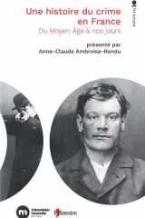 Une histoire du crime en France: Du Moyen-Âge à nos jours cover image