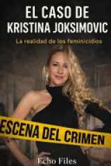 El Caso de Kristina Joksimovic - La realidad de los feminicidios cover image