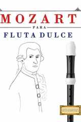 Mozart para Flauta Dulce - 10 Piezas Fáciles para Flauta Dulce Libro para Principiantes cover image