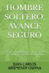 Hombre Soltero, Avance Seguro - Cómo construir dirección, criterio y poder personal sin depender de una relación cover image