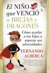 El niño que venció a brujas y dragones: Cómo ayudar a tu hijo a superar sus adversidades (Spanish Edition) cover image