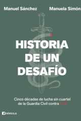 Historia de un desafío: Cinco décadas de lucha sin cuartel de la Guardia Civil contra ETA cover image