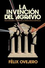 La invención del agravio - Nacionalismo y crisis de la democracia española cover image