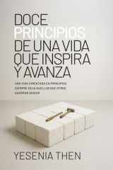 Doce Principios De Una Vida Que Inspira y Avanza - Una Vida Cimentada En Principios Siempre Deja Huellas Que Otros Querrán Seguir cover image