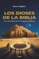 Los dioses de la Biblia: Tras las huellas de los antiguos creadores (Spanish Edition) cover image
